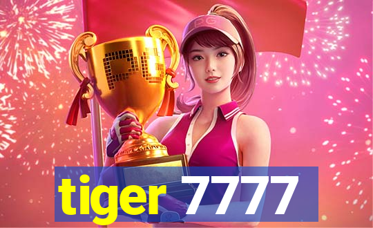 tiger 7777